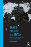 Beads, Bodies, and Trash Public Sex, Global Labor, and the Disposability of Mardi Gras cover art