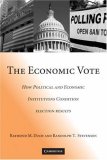 Economic Vote How Political and Economic Institutions Condition Election Results cover art