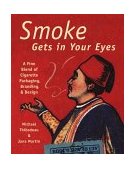 Smoke Gets in Your Eyes A Fine Blend of Cigarette Packaging, Branding, and Design 2000 9780789206404 Front Cover