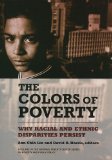 Colors of Poverty Why Racial and Ethnic Disparities Exist