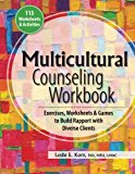 Multicultural Counseling Workbook: Exercises, Worksheets & Games to Build Rapport With Diverse Clients  9781559570404 Front Cover