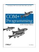 COM+ Programming with Visual Basic Developing COM+ Servers with COM, COM+, And . NET 2001 9781565928404 Front Cover
