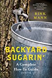 Backyard Sugarin' A Complete How-To Guide 4th 9781581573404 Front Cover