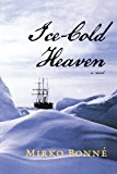 Ice-Cold Heaven A Novel 2013 9781590201404 Front Cover