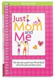 Just Mom and Me The Tear-Out, Punch-Out, Fill-Out Book of Fun for Girls and Their Moms 2008 9781593693404 Front Cover