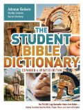 Student Bible Dictionary--Expanded and Updated Edition The 750,000 Copy Bestseller Made Even Better--Helping You Understand the Words, People, Places, and Events of Scripture cover art