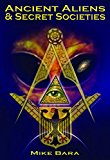 Ancient Aliens and Secret Societies  9781939149404 Front Cover