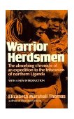 Warrior Herdsman The Absorbing Chronicle of an Expedition to the Tribesmen of Northern Uganda 1981 9780393000405 Front Cover