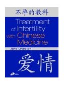 Treatment of Infertility with Chinese Medicine  9780443066405 Front Cover