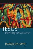 Jesus the Village Psychiatrist 