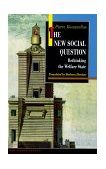 New Social Question Rethinking the Welfare State  9780691016405 Front Cover