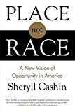 Place, Not Race A New Vision of Opportunity in America 2015 9780807080405 Front Cover