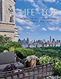 Life at the Top New York's Most Exceptional Apartment Buildings  9780865653405 Front Cover