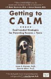 Getting to Calm Cool-Headed Strategies for Parenting Tweens + Teens 2nd 2009 9780982345405 Front Cover