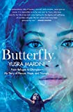 Butterfly From Refugee to Olympian - My Story of Rescue, Hope, and Triumph  9781250184405 Front Cover
