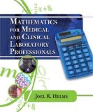 Mathematics for Medical and Clinical Laboratory Professionals 2008 9781435400405 Front Cover