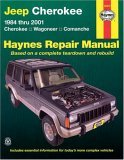 Jeep Cherokee, Wagoneer, Comanche, 1984-2001 Haynes Repair Manual 1984 Thru 2001 - Cherokee - Wagoneer - Comanche 2nd 9781563925405 Front Cover