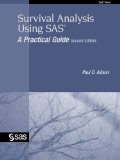 Survival Analysis Using SAS A Practical Guide, Second Edition