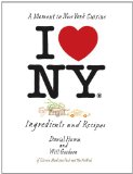 I Love New York Ingredients and Recipes [a Cookbook] 2013 9781607744405 Front Cover