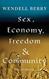 Sex, Economy, Freedom, and Community Eight Essays  9781640091405 Front Cover
