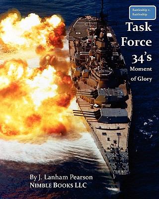 Battleship V Battleship Task Force 34's Moment of Glory 2008 9781934840405 Front Cover