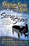 Chicken Soup for the Soul: the Story Behind the Song The Exclusive Personal Stories Behind Your Favorite Songs  9781935096405 Front Cover