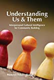 Understanding Us and Them Interpersonal Cultural Intelligence for Community Building 1st 2019 9781937555405 Front Cover