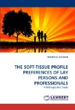 Soft-Tissue Profile Preferences of Lay Persons and Professionals 2010 9783838368405 Front Cover