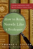 How to Read Novels Like a Professor A Jaunty Exploration of the World's Favorite Literary Form cover art