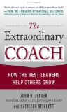 Extraordinary Coach: How the Best Leaders Help Others Grow  cover art