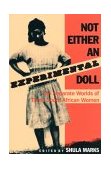 Not Either an Experimental Doll The Separate Worlds of Three South African Women 1988 9780253286406 Front Cover
