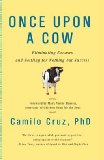 Once upon a Cow Eliminating Excuses and Settling for Nothing but Success  9780399535406 Front Cover