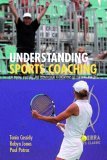 Understanding Sports Coaching The Social, Cultural and Pedagogical Foundations of Coaching Practice  9780415307406 Front Cover