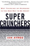 Super Crunchers Why Thinking-by-Numbers Is the New Way to Be Smart cover art