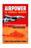 Airpower in Small Wars Fighting Insurgents and Terrorists cover art