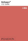 Wallpaper* City Guide Lima  9780714866406 Front Cover