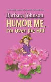 Humor Me, I'm over the Hill 2009 9780785297406 Front Cover