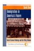 Immigration in America's Future Social Science Findings and the Policy Debate 1996 9780813387406 Front Cover
