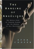 Hanging of Angelique The Untold Story of Canadian Slavery and the Burning of Old Montreal cover art