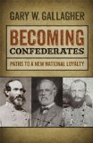 Becoming Confederates Paths to a New National Loyalty cover art