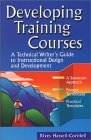 Developing Training Courses : A Technical Writer's Guide to Instructional Design and Development cover art