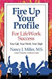 Fire up Your Profile for LifeWork Success 2012 9780985053406 Front Cover