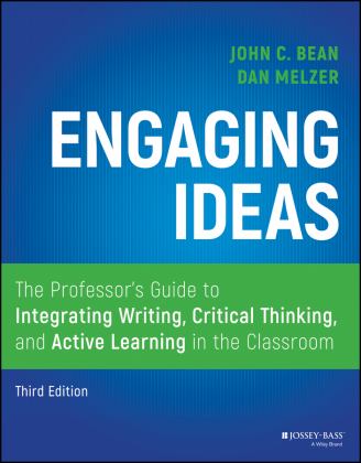 Engaging Ideas: The Professor's Guide to Integrating Writing, Critical Thinking, and Active Learning in the Classroom  9781119705406 Front Cover