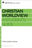Christian Worldview A Student's Guide  9781433535406 Front Cover