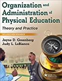 Organization and Administration of Physical Education Theory and Practice  9781450480406 Front Cover