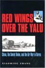 Red Wings over the Yalu China, the Soviet Union, and the Air War in Korea 2003 9781585443406 Front Cover