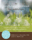 Mindfulness Workbook for Addiction A Guide to Coping with the Grief, Stress and Anger That Trigger Addictive Behaviors cover art