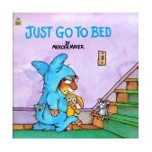 Just Go to Bed (Little Critter) 2001 9780307119407 Front Cover