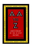 AA to Z An Addictionary of the 12-Step Culture 1998 9780385483407 Front Cover