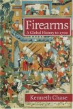 Firearms A Global History To 1700